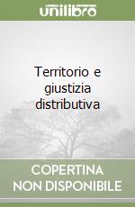 Territorio e giustizia distributiva libro