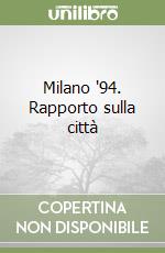 Milano '94. Rapporto sulla città libro