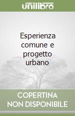 Esperienza comune e progetto urbano