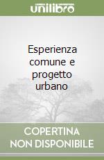 Esperienza comune e progetto urbano libro