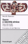 Sacro e identità etnica. Senso del mondo e linea di confine libro di Massenzio Marcello