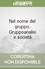 Nel nome del gruppo. Gruppoanalisi e società libro