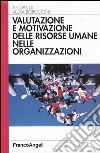 Valutazione e motivazione delle risorse umane nelle organizzazioni libro