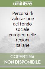 Percorsi di valutazione del fondo sociale europeo nelle regioni italiane libro