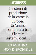 I sistemi di produzione della carne in Europa. Un'analisi comparata tra filiere e sistemi locali in Francia, Italia e Spagna