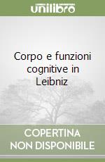 Corpo e funzioni cognitive in Leibniz libro