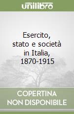 Esercito, stato e società in Italia, 1870-1915