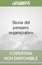 Storia del pensiero organizzativo libro