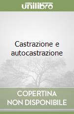 Castrazione e autocastrazione libro