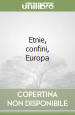 Etnie, confini, Europa libro