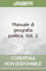 Manuale di geografia politica. Vol. 2 libro