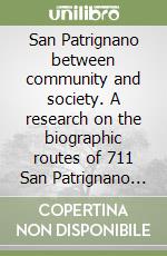 San Patrignano between community and society. A research on the biographic routes of 711 San Patrignano former guests libro