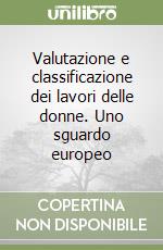 Valutazione e classificazione dei lavori delle donne. Uno sguardo europeo libro