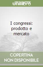 I congressi: prodotto e mercato libro