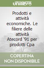 Prodotti e attività economiche. Le filiere delle attività Atecord '91 per prodotti Cpa libro