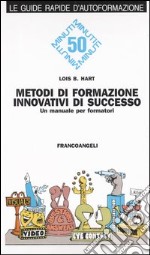 Metodi di formazione innovativi di successo. Un manuale per formatori libro