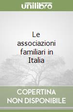 Le associazioni familiari in Italia libro