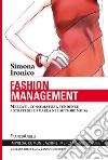 Fashion management. Mercati, consumatori, tendenze e strategie di marca nel settore moda libro di Ironico Simona