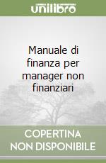 Manuale di finanza per manager non finanziari