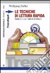 Le tecniche di lettura rapida. Guida ai nuovi metodi di lettura libro di Zielke Wolfgang