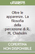 Oltre le apparenze. La filosofia della percezione di R. M. Chisholm