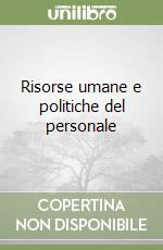 Risorse umane e politiche del personale libro