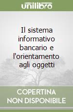 Il sistema informativo bancario e l'orientamento agli oggetti