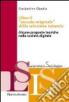 Oltre il «peccato originale» della selezione naturale. Alcune proposte teoriche nella società digitale libro