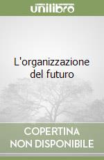 L'organizzazione del futuro libro