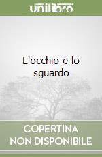 L'occhio e lo sguardo