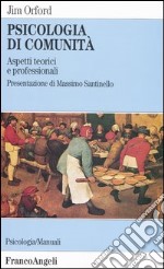 Psicologia di comunità. Aspetti teorici e professionali libro