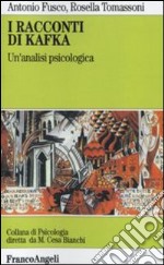 I racconti di Kafka. Un'analisi psicologica libro