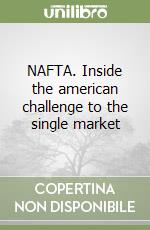 NAFTA. Inside the american challenge to the single market