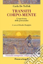 Transiti corpo-mente. L'esperienza della psicoanalisi