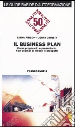 Il business plan. Come prepararlo e presentarlo. Con esempi di moduli e prospetti libro