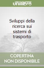 Sviluppi della ricerca sui sistemi di trasporto libro