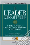 Il leader consapevole. I tre anelli di una leadership vincente libro