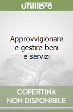 Approvvigionare e gestire beni e servizi libro