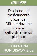 Discipline del trasferimento d'azienda. Differenziazione e unità dell'ordinamento giuridico