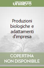 Produzioni biologiche e adattamenti d'impresa libro