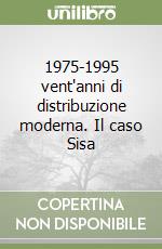 1975-1995 vent'anni di distribuzione moderna. Il caso Sisa