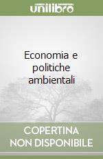 Economia e politiche ambientali libro