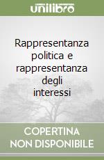 Rappresentanza politica e rappresentanza degli interessi