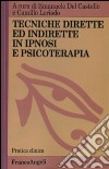 Tecniche dirette e indirette in ipnosi e psicoterapia libro