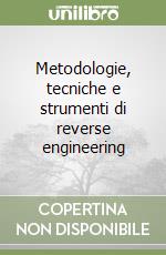 Metodologie, tecniche e strumenti di reverse engineering libro