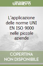 L'applicazione delle norme UNI EN ISO 9000 nelle piccole aziende libro