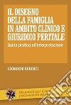 Il disegno della famiglia in ambito clinico e giuridico peritale. Guida pratica all'interpretazione libro