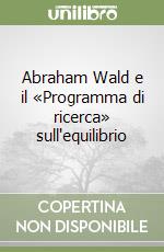 Abraham Wald e il «Programma di ricerca» sull'equilibrio