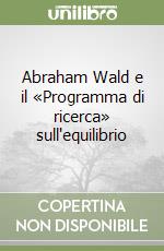 Abraham Wald e il «Programma di ricerca» sull'equilibrio libro