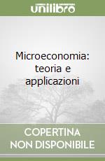 Microeconomia: teoria e applicazioni